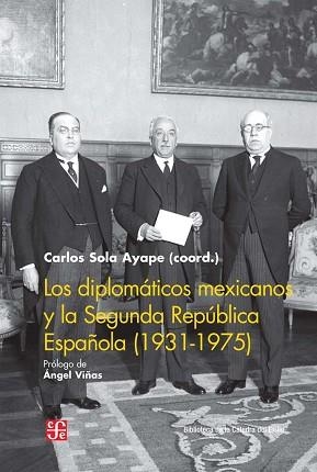 DIPLOMÁTICOS MEXICANOS Y LA SEGUNDA REPÚBLICA ESPAÑOLA (1931-1975) | 9788437507569 | SOLA AYAPE, CARLOS