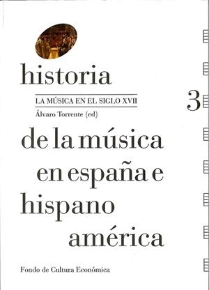 HISTORIA DE LA MÚSICA EN ESPAÑA E HISPANOAMERICA (Vol. III) | 9788437507552 | TORRENRE, ÁLVARO