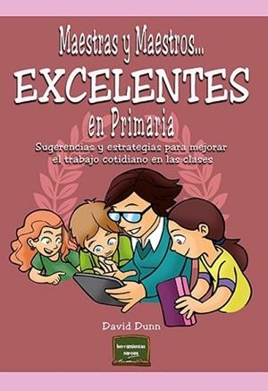 MAESTRAS Y MAESTROS EXCELENTES EN PRIMARIA | 9788427722040 | DUNN, DAVID