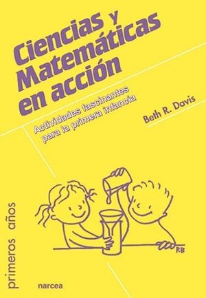 CIENCIAS Y MATEMÁTICAS EN ACCIÓN | 9788427722309 | DAVIS, BETH R.