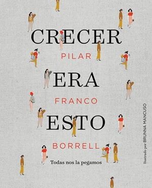 CRECER ERA ESTO | 9788417247034 | FRANCO BORRELL, PILAR (PILURO)