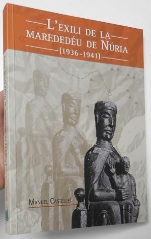 EXILI DE LA MAREDEDEU DE NURIA (1936-1941) | 9788480905107 | CASTELLET SOLANAS, MANUEL