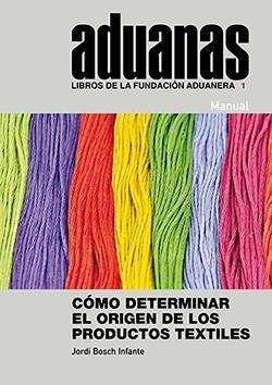 CÓMO DETERMINAR EL ORIGEN DE LOS PRODUCTOS TEXTILES | 9788494401633 | BOSH INFANTE, JORDI
