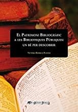 PATRIMONI BIBLIOGRÀFIC A LES BIBLIOTEQUES PÚBLIQUES, EL | 9788494401657 | RODRIGO FUENTES, VICTÒRIA