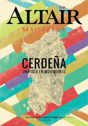 ALTAÏR MAGAZINE 01 : CERDEÑA. UNA ISLA EN MOVIMIENTO | 9788494105296 | VARIOS AUTORES