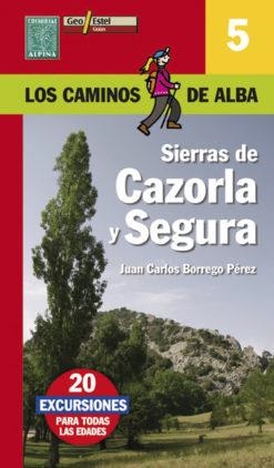SIERRAS DE CAZORLA Y SEGURA. LOS CAMINOS DE ALBA | 9788480904278 | BORREGO PÉREZ, JUAN CARLOS