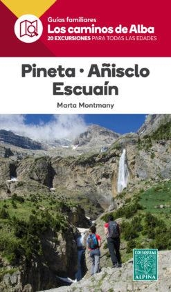 PINETA - AÑISCLO - ESCUAÍN. LOS CAMINOS DE ALBA | 9788480907163 | MONTMANY, MARTA