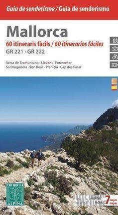 MALLORCA, 60 ITINERARIOS FÁCILES GR221 - GR222 (INCLUYE 7 MAPAS) | 9788480905275 | TORT SAGUES, JAUME