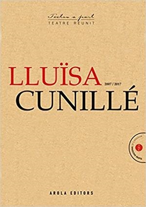 LLUÏSA CUNILLÉ TEATRE REUNIT (2007 / 2017) | 9788494725586 | CUNILLÉ, LLUÏS