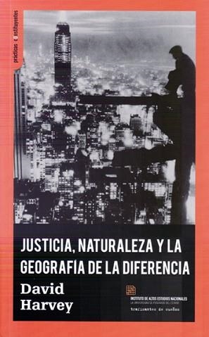 JUSTICIA, NATURALEZA Y LA GEOGRAFÍA DE LA DIFERENCIA | 9788494806827 | HARVEY, DAVID