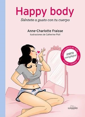 HAPPY BODY | 9788415888710 | FRAISSE, ANNE-CHARLOTTE / PIOLI, CATHERINE