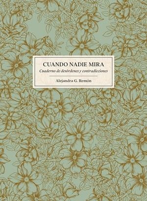 CUANDO NADIE MIRA | 9788416890224 | REMÓN, ALEJANDRA G.