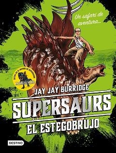 SUPERSAURS 02. EL ESTEGOBRUJO | 9788408188087 | BURRIDGE, JAY