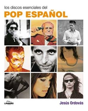DISCOS ESENCIALES DEL POP ESPAÑOL, LOS | 9788497856744 | ORDOVÁS, JESÚS