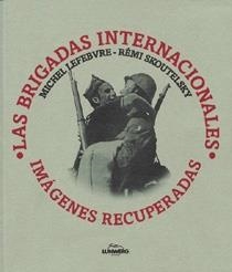 BRIGADAS INTERNACIONALES, LAS. IMÁGENES RECUPERADAS | 9788477820000 | LEFEBVRE, MICHEL