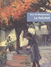 FELICITAT, LA | 9788494547027 | DE MAUPASSANT
, GUY