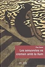 SENYORETES ES CREMEN AMB LA LLUM, LES | 9788494547096 | FANER, PAU