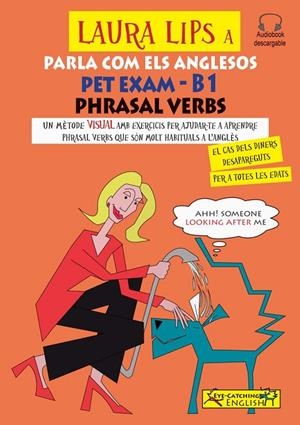 LAURA LIPS A PARLA COM ELS ANGLESOS PET EXAM PHRASAL VERBS B1 | 9788494846922 | CHIDGEY, PAUL / LASALA, CLARA