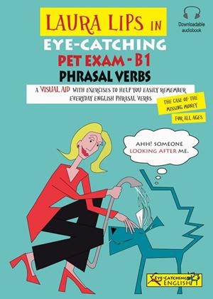 LAURA LIPS IN EYE-CATCHING PET EXAM PHRASAL VERBS B1 | 9788494846908 | CHIDGEY, PAUL / LASALA, CLARA