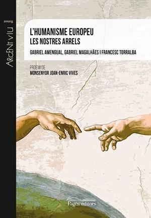 HUMANISME EUROPEU, L' | 9788499759630 | AMENGUAL COLL, GABRIEL/MAGALHÃES, GABRIEL/TORRALBA ROSELLÓ, FRANCESC