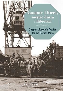 GASPAR LLORET, MESTRE D'AIXA I LLIBERTARI | 9788499759821 | LLORET, G. / BADIAS, J.