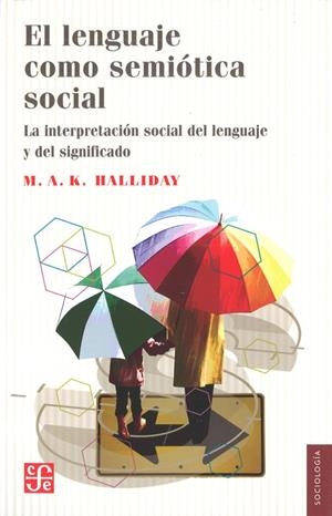 LENGUAJE COMO SEMIOTICA SOCIAL, EL | 9789681608309 | HALLIDAY, MICHAEL ALEXANDER KIRWOOD