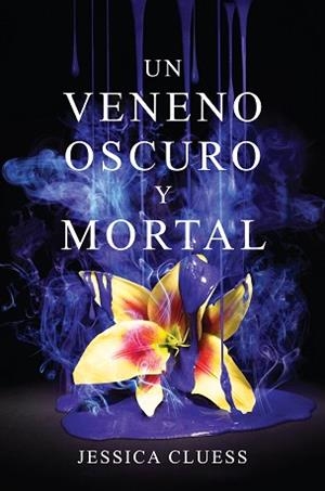 VENENO OSCURO Y MORTAL, UN | 9788417036010 | CLUESS, JESSICA