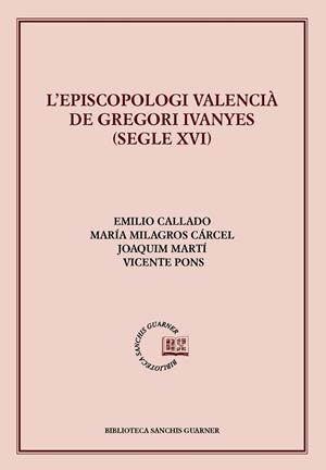 EPISCOPOLOGI VALENCIÀ DE GREGORI IVANYES (SEGLE XVI), L' | 9788498839814 | CALLADO ESTELA, EMILIO / CÁRCEL ORTÍ, MARIA MILAGROS / PONS ALÓS, VICENTE