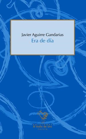 ERA DE DIA | 9788416575282 | AGUIRRE GANDARIAS, JAVIER