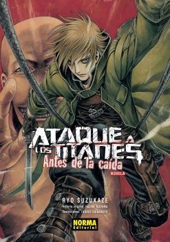 ATAQUE A LOS TITANES : ANTES DE LA CAIDA (NOVELA) | 9788467931426 | SUZUKAKE, RYO