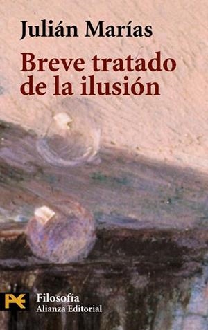 BREVE TRATADO DE LA ILUSIÓN | 9788420637266 | MARIAS, JULIAN
