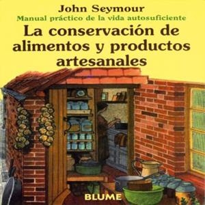 CONSERVACION DE ALIMENTOS Y PRODUCTOS ARTESANALES, LA | 9788480761666 | SEYMOUR, JOHN