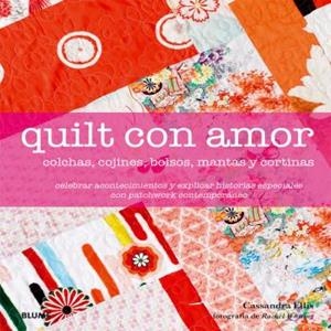 QUILT CON AMOR | 9788416138333 | ELLIS, CASSANDRA / WHITING, RACHEL