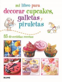 MI LIBRO PARA DECORAR CUPCAKES, GALLETAS Y PIRULETAS | 9788415317388 | AKASS, SUSAN