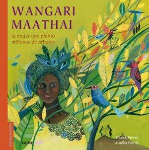 WANGARI MAATHAI | 9788498019971 | PRÉVOT, FRANCK / FRONTY, AURÉLIA