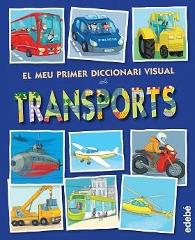 MEU PRIMER DICCIONARI VISUAL DELS TRANSPORTS, EL | 9788468315461 | ESPAÑOL, MONTSE