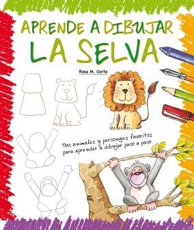 APRENDE A DIBUJAR LA SELVA | 9788423657919 | CURTO, ROSA MARÍA