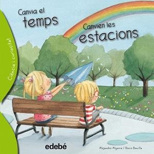 CANVIA EL TEMPS, CANVIEN LES ESTACIONS | 9788468329642 | ALGARRA, ALEJANDRO / BONILLA, ROCIO