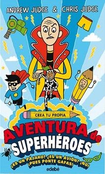 CREA TU PROPIA AVENTURA DE SUPERHÉROES | 9788468335148 | JUDGE, ANDREW / JUDGE, CHRIS