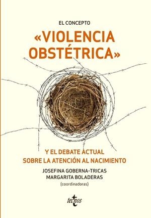 CONCEPTO VIOLENCIA OBSTÉTRICA Y EL DEBATE ACTUAL SOBRE LA ATENCIÓN AL NACIMIENTO, EL | 9788430974283 | GOBERNA-TRICAS, JOSEFINA / BOLADERAS CUCURELLA, MARGARITA / ADÁN VILLAMARÍN, CARME