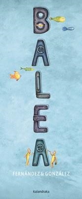 BALEA | 9788484649779 | FERNÁNDEZ, FEDERICO / GONZÁLEZ, GERMÁN