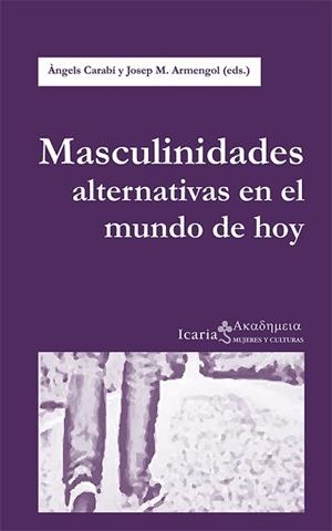 MASCULINIDADES ALTERNATIVAS EN EL MUNDO DE HOY | 9788498886719 | CARABÍ, ÀNGELS / ARMENGOL, JOSEP M.