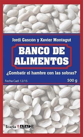 BANCO DE ALIMENTOS. ¿COMBATIR EL HAMBRE CON LAS SOBRAS? | 9788498886917 | GASCÓN GUTIÉRREZ, JORDI / MONTAGUT GUIX, XAVIER