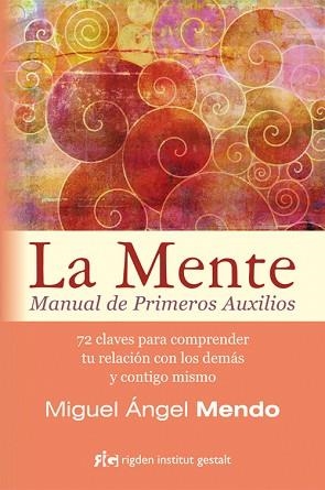 MENTE, LA. MANUAL DE PRIMEROS AUXILIOS | 9788494234880 | MENDO VALIENTE, MIGUEL ÁNGEL