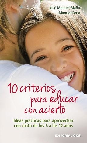 10 CRITERIOS PARA EDUCAR CON ACIERTO | 9788490233450 | MAÑÚ, JOSÉ MANUEL / FERIA, MANUEL