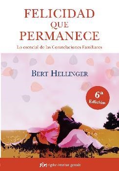 FELICIDAD QUE PERMANECE | 9788494479823 | HELLINGER, BERT
