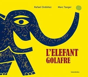 ELEFANT GOLAFRE, L' | 9788416804160 | ORDÓÑEZ, RAFAEL