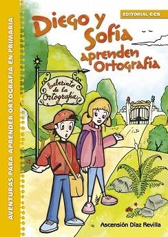 DIEGO Y SOFIA APRENDEN ORTOGRAFIA | 9788490234464 | DÍAZ REVILLA, ASCENSIÓN
