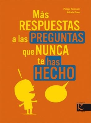 MÁS RESPUESTAS A LAS PREGUNTAS QUE NUNCA TE HAS HECHO | 9788496957411 | NESSMANN, PHILIPPE