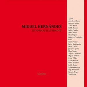 MIGUEL HERNÁNDEZ 25 POEMAS ILUSTRADOS | 9788492608294 | HERNÁNDEZ, MIGUEL
